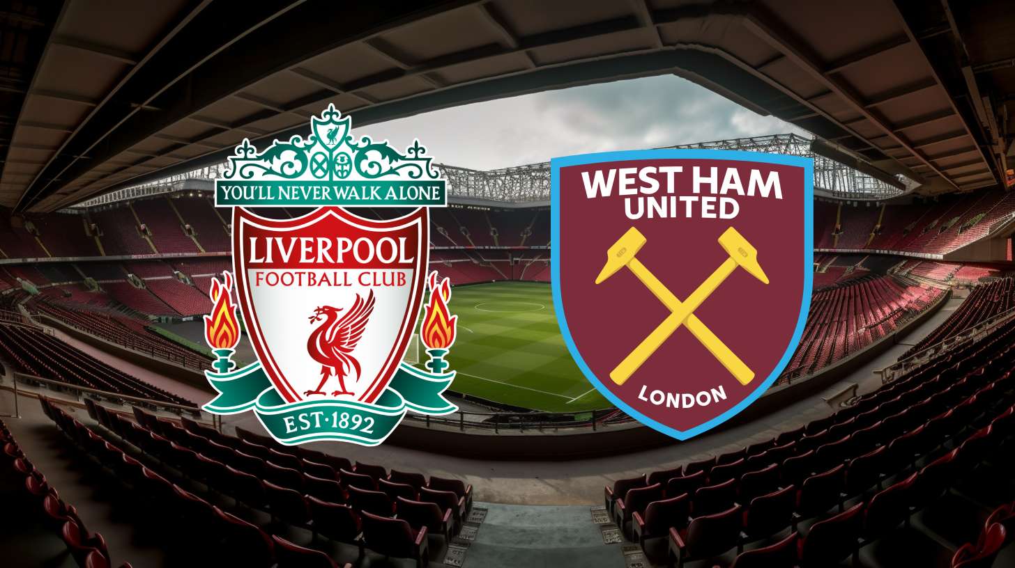 Liverpool vs West Ham: Betting Odds